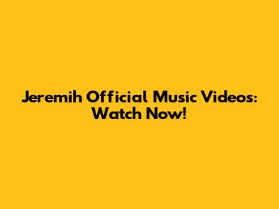 Jeremih Official Music Videos: Watch Now!