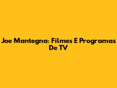 Joe Mantegna: Filmes E Programas De TV
