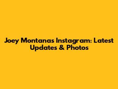Joey Montana's Instagram: Latest Updates & Photos