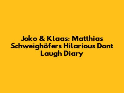 Joko & Klaas: Matthias Schweighöfer's Hilarious 'Don't Laugh' Diary