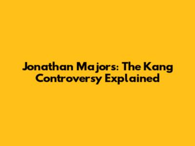 Jonathan Majors: The Kang Controversy Explained