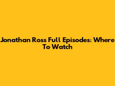 Jonathan Ross Full Episodes: Where To Watch