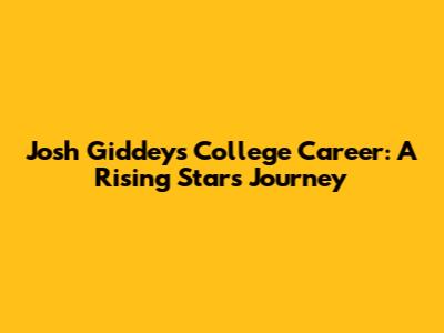 Josh Giddey's College Career: A Rising Star's Journey