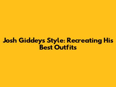Josh Giddey's Style: Recreating His Best Outfits