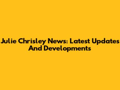 Julie Chrisley News: Latest Updates And Developments