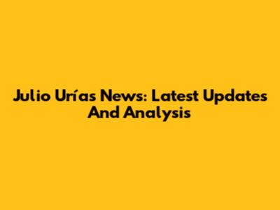 Julio Urías News: Latest Updates And Analysis