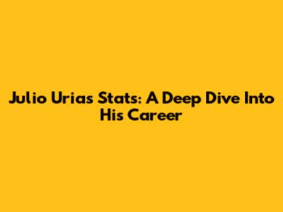 Julio Urias Stats: A Deep Dive Into His Career