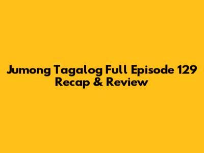 Jumong Tagalog Full Episode 129 Recap & Review