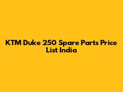 KTM Duke 250 Spare Parts Price List India