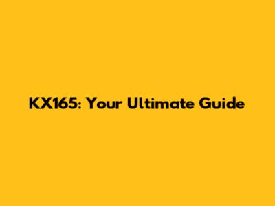 KX165: Your Ultimate Guide