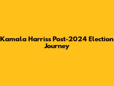 Kamala Harris's Post-2024 Election Journey