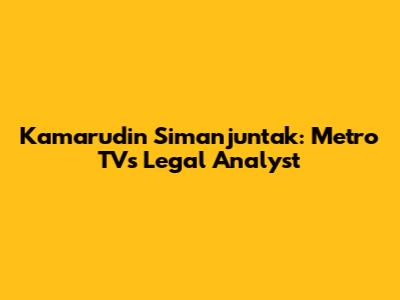 Kamarudin Simanjuntak: Metro TV's Legal Analyst