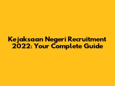 Kejaksaan Negeri Recruitment 2022: Your Complete Guide