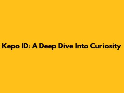 Kepo ID: A Deep Dive Into Curiosity