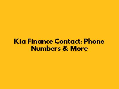 Kia Finance Contact: Phone Numbers & More