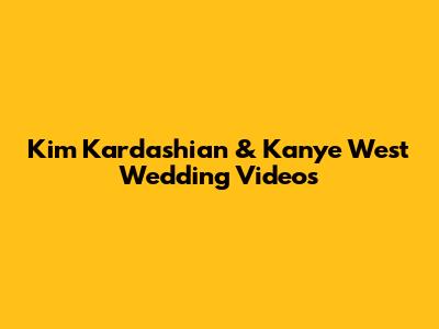 Kim Kardashian & Kanye West Wedding Videos