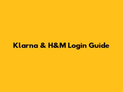 Klarna & H&M Login Guide