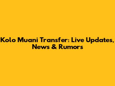 Kolo Muani Transfer: Live Updates, News & Rumors