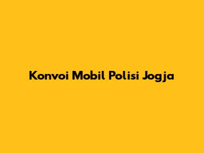Konvoi Mobil Polisi Jogja