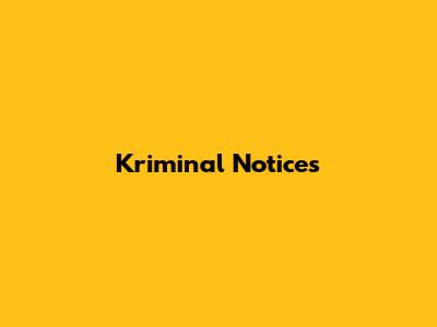 Kriminal Notices