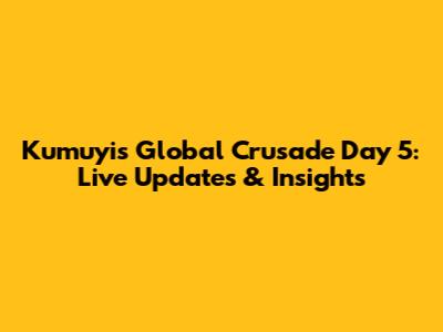 Kumuyi's Global Crusade Day 5: Live Updates & Insights