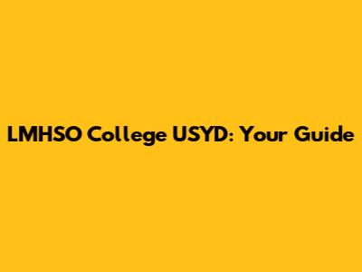 LMHSO College USYD: Your Guide