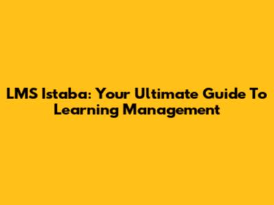 LMS Istaba: Your Ultimate Guide To Learning Management