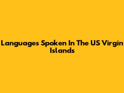 Languages Spoken In The US Virgin Islands