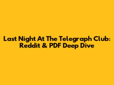 Last Night At The Telegraph Club: Reddit & PDF Deep Dive