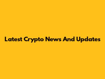 Latest Crypto News And Updates