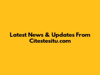 Latest News & Updates From Citestesitu.com
