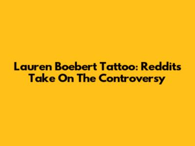 Lauren Boebert Tattoo: Reddit's Take On The Controversy