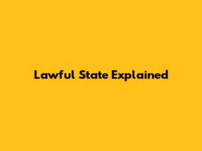 Lawful State Explained