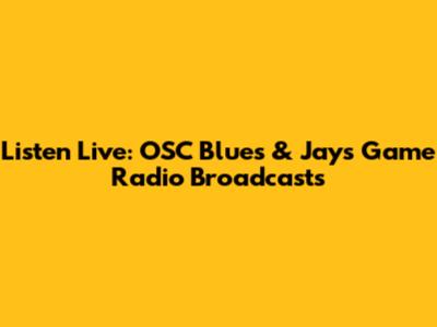 Listen Live: OSC Blues & Jays Game Radio Broadcasts