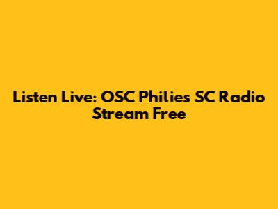 Listen Live: OSC Philies SC Radio Stream Free