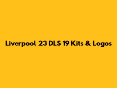 Liverpool 23 DLS 19 Kits & Logos