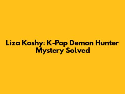 Liza Koshy: K-Pop Demon Hunter Mystery Solved