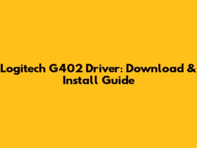 Logitech G402 Driver: Download & Install Guide
