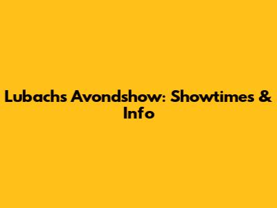 Lubach's Avondshow: Showtimes & Info