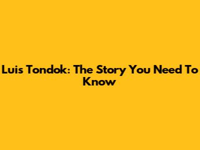 Luis Tondok: The Story You Need To Know