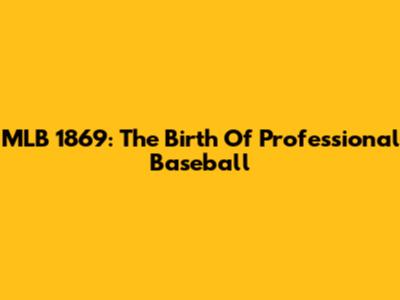 MLB 1869: The Birth Of Professional Baseball