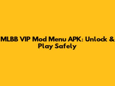 MLBB VIP Mod Menu APK: Unlock & Play Safely
