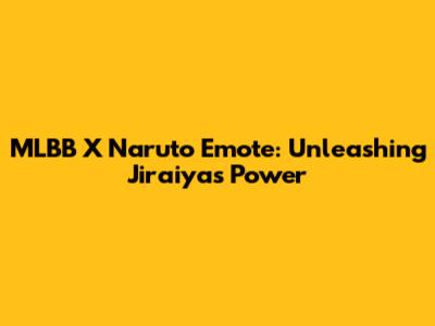MLBB X Naruto Emote: Unleashing Jiraiya's Power
