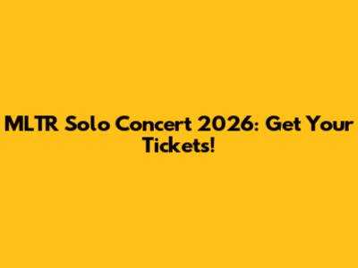 MLTR Solo Concert 2026: Get Your Tickets!