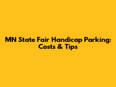 MN State Fair Handicap Parking: Costs & Tips