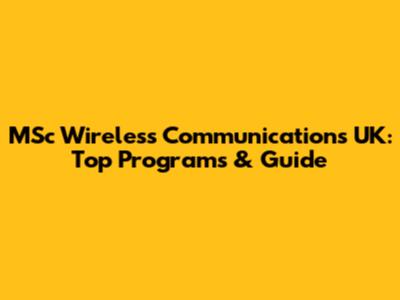 MSc Wireless Communications UK: Top Programs & Guide