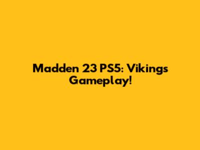 Madden 23 PS5: Vikings Gameplay!