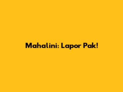 Mahalini: Lapor Pak!