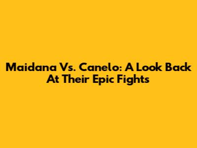Maidana Vs. Canelo: A Look Back At Their Epic Fights