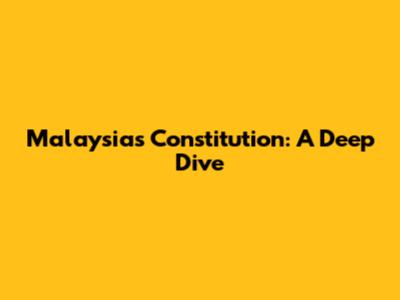 Malaysia's Constitution: A Deep Dive